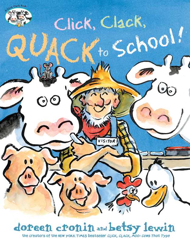 Click, Clack, Quack To School! By Doreen Cronin