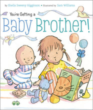 Load image into Gallery viewer, You&#39;re Getting a Baby Brother! by Sheila Sweeny Higginson: Board Books; 24 pages / English
