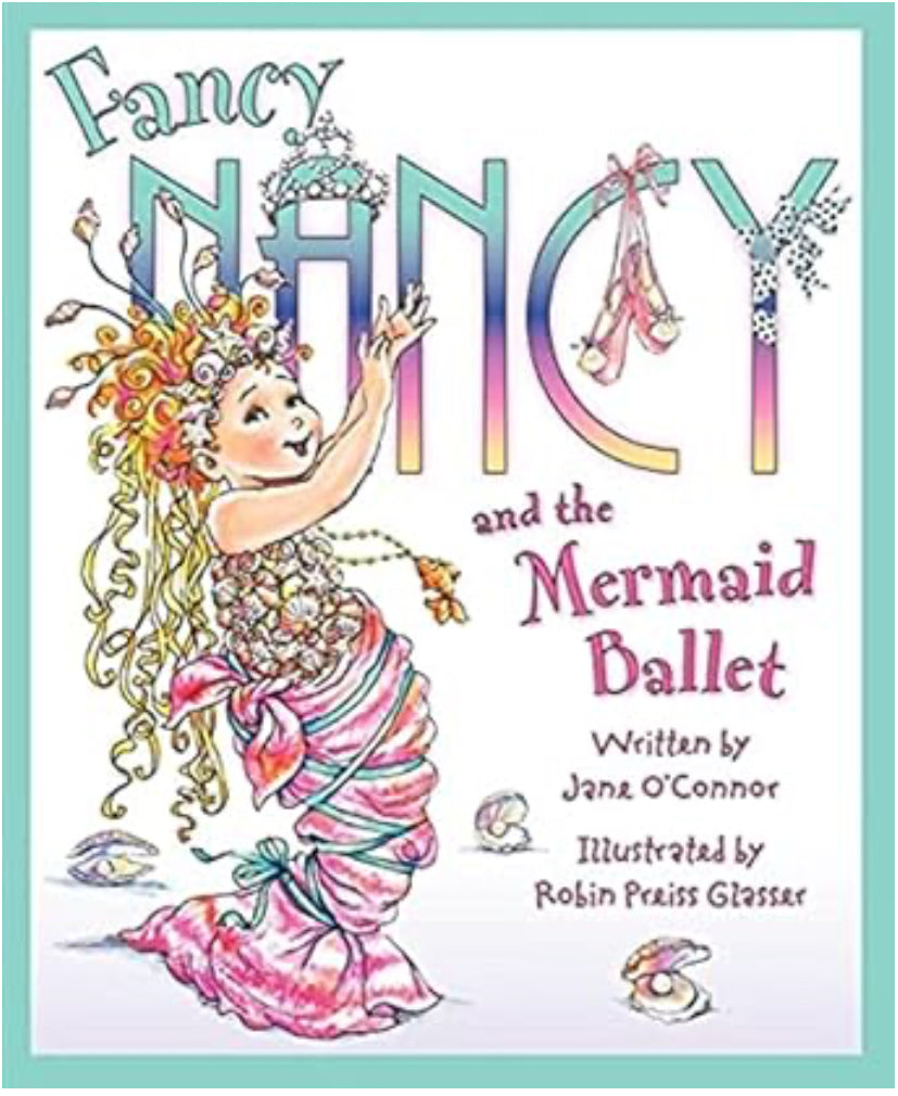 Fancy Nancy and the Mermaid Ballet