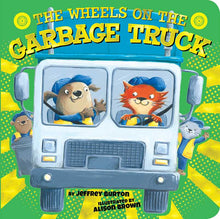 Load image into Gallery viewer, Wheels On the Garbage Truck By Jeffrey Burton
