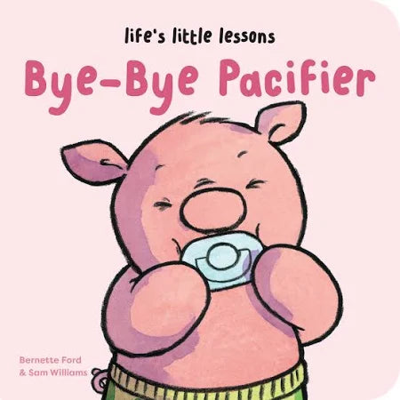 Bye-Bye Pacifier Board Book